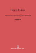 Cover: Fevered Lives - Harvard University Press