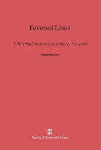 Enlarge image Cover: Fevered Lives - Harvard University Press