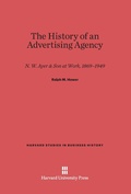 Cover: The History of an Advertising Agency - Harvard University Press