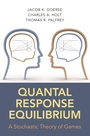 Cover: Quantal Response Equilibrium - Princeton University Press