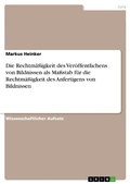 Cover: Die Rechtm&auml;&szlig;igkeit des Ver&ouml;ffentlichens von Bildnissen als Ma&szlig;stab f&uuml;r die Rechtm&auml;&szlig;igkeit des Anfertigens von Bildnissen - GRIN Verlag