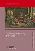 Cover: Der Drei&szlig;igj&auml;hrige Krieg (1618-1648) - Wochenschau Verlag