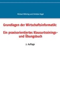 Bild: Grundlagen der Wirtschaftsinformatik: Ein praxisorientiertes Klausurtrainings- und Übungsbuch - BoD - Books on Demand