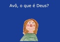 Cover: Av&ocirc;, o que &eacute; Deus? - BoD - Books on Demand