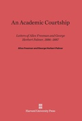 Cover: An Academic Courtship - Harvard University Press