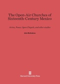 Cover: The Open-Air Churches of Sixteenth-Century Mexico - Harvard University Press