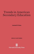 Cover: Trends in American Secondary Education - Harvard University Press