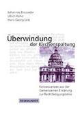 Cover: &Uuml;berwindung der Kirchenspaltung - Vandenhoeck & Ruprecht