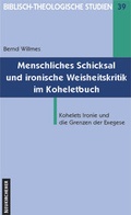 Cover: Menschliches Schicksal und ironische Weisheitskritik im Koheletbuch - Neukirchener Theologie