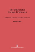 Cover: The Market for College Graduates - Harvard University Press