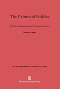Cover: The Crimes of Politics - Harvard University Press
