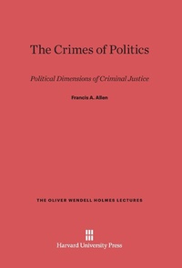 Enlarge image Cover: The Crimes of Politics - Harvard University Press