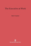 Cover: The Executive at Work - Harvard University Press