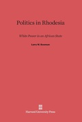 Cover: Politics in Rhodesia - Harvard University Press