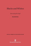 Cover: Blacks and Whites - Harvard University Press