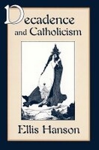 Enlarge image Cover: Decadence and Catholicism - Harvard University Press