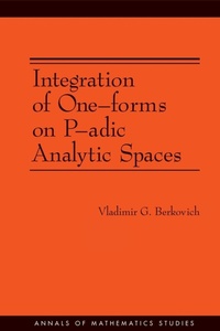 Abbildung von: Integration of One-forms on P-adic Analytic Spaces - Princeton University Press