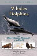 Cover: Whales, Dolphins, and Other Marine Mammals of the World - Princeton University Press