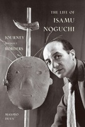 Cover: The Life of Isamu Noguchi - Princeton University Press
