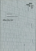 Cover: After the Act - Museum Moderner Kunst Stiftung Ludwig