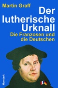 Cover: Der lutherische Urknall - Morstadt, A