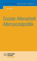 Cover: Soziale Altenarbeit und Alterssozialpolitik - Wochenschau Verlag