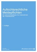 Cover: Aufsichtsrechtliche Meldepflichten - Moderne Wirtschaft