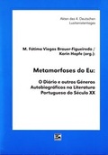 Cover: Metamorfoses do Eu. O Di&aacute;rio e outros G&eacute;neros Autobiogr&aacute;ficos na Literatura Portuguesa do S&eacute;culo XX - TFM