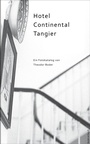 Cover: Hotel Continental Tangier - Theodor Boder Verlag