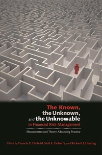 Enlarge image Cover: The Known, the Unknown, and the Unknowable in Financial Risk Management - Princeton University Press