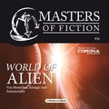 Cover: Masters of Fiction 1: World of Alien - Von Menschen, K&ouml;nigin und Xenomorphs - In Farbe und Bunt Verlag