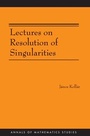 Cover: Lectures on Resolution of Singularities - Princeton University Press
