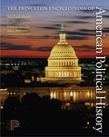 Cover: The Princeton Encyclopedia of American Political History. (Two volume set) - Princeton University Press