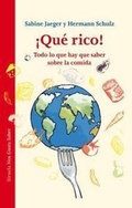 Cover: &iexcl;Qu&eacute; rico! Todo lo que hay que saber sobre la comida - Siruela