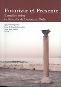 Bild: Futurizar el presente : estudios sobre la filosof&iacute;a de Leonardo Polo - Servicio de Publicaciones y Divulgaci&oacute;n Cient&iacute;fica de la Universidad de M&aacute;laga