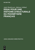 Cover: Essai pour une histoire structurale du phon&eacute;tisme fran&ccedil;ais - De Gruyter Mouton