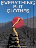 Cover: Everything But Clothes: Fashion, Photography, Magazines - Terra Uitgeverij