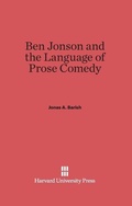 Cover: Ben Jonson and the Language of Prose Comedy - Harvard University Press