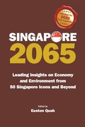 Cover: Singapore 2065: Leading Insights On Economy And Environment From 50 Singapore Icons And Beyond - World Scientific Publishing Co Pte Ltd