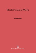 Cover: Mark Twain at Work - Harvard University Press