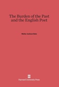 Cover: The Burden of the Past and the English Poet - Harvard University Press
