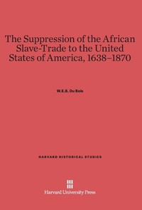Abbildung von: The Suppression of the African Slave-Trade to the United States of America, 1638-1870 - Harvard University Press