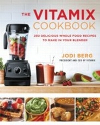 Abbildung von: The Vitamix Cookbook - HarperCollins