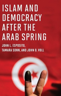 Enlarge image Cover: Islam and Democracy after the Arab Spring - Oxford University Press Inc