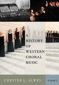 Cover: A History of Western Choral Music, Volume 2 - Oxford University Press Inc