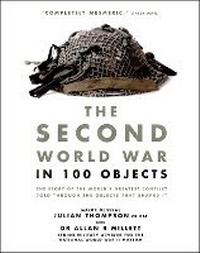 Enlarge image Cover: Second World War in 100 Objects - Andre Deutsch Ltd