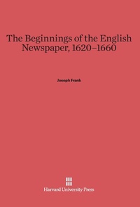 Bild: The Beginnings of the English Newspaper, 1620-1660 - Harvard University Press