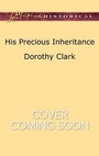Cover: His Precious Inheritance - Love Inspired Historical