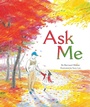 Cover: Ask Me - Clarion Books