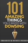 Cover: 101 Amazing Things You Can Do With Dowsing - Sixth Sense Books
